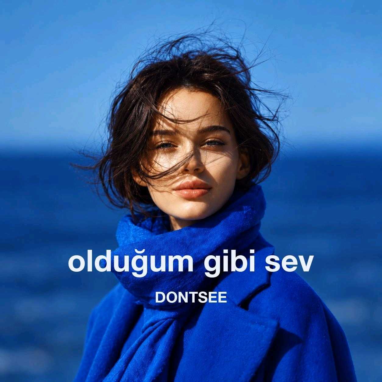آهنگ جدید Dontsee Olduğum gibi sev
